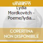 Lydia Mordkovitch - Poeme/lydia Mordkovitch cd