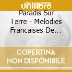 Paradis Sur Terre - Melodies Francaises De Caplet cd