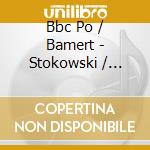 Bbc Po / Bamert - Stokowski / Orchestral Transcriptions cd musicale di Bbc Po/Bamert