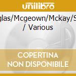 Douglas/Mcgeown/Mckay/Stout / Various cd