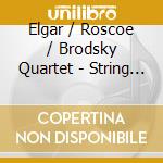 Elgar / Roscoe / Brodsky Quartet - String Quartet / Piano Quintet cd musicale di Elgar / Roscoe / Brodsky Quartet