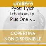 Pyotr Ilyich Tchaikovsky - Plus One - Barry Douglas cd musicale di P.I. Tchaikovsky