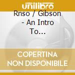 Rnso / Gibson - An Intro To Shostokovich cd musicale di Rnso/Gibson