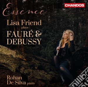 Lisa Friend: Essence - Plays Faure' & Debussy cd musicale di Lisa Friend: Essence