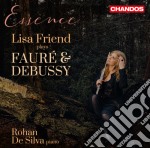 Lisa Friend: Essence - Plays Faure' & Debussy