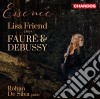 Lisa Friend: Essence - Plays Faure' & Debussy cd