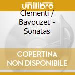 Clementi / Bavouzet - Sonatas cd musicale