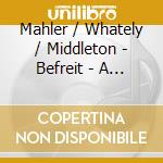 Mahler / Whately / Middleton - Befreit - A Soul Surrendered cd