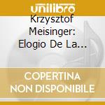 Krzysztof Meisinger: Elogio De La Guitarra cd musicale