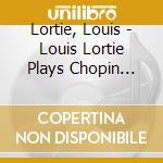 Lortie, Louis - Louis Lortie Plays Chopin Vol. 7 cd