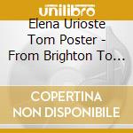 Elena Urioste Tom Poster - From Brighton To Brooklyn cd