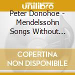 Peter Donohoe - Mendelssohn Songs Without Words Vol cd
