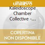 Kaleidoscope Chamber Collective - Fanny & Felix Mendelssohn Piano Sextet, Piano Quartet, Piano Trio cd musicale