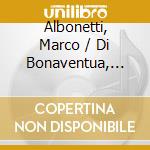 Albonetti, Marco / Di Bonaventua, Daniele / Orchestra Filarmonica Italiana - Amarcord D'Un Tango cd