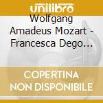 Wolfgang Amadeus Mozart - Francesca Dego Plays Violin Concertos Vol. 2  cd musicale