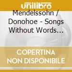 Mendelssohn / Donohoe - Songs Without Words Vol. 2 cd musicale