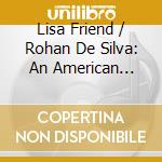 Lisa Friend / Rohan De Silva: An American Affair cd