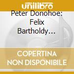 Peter Donohoe: Felix Bartholdy Mendelssohn - Works For Piano Solo Vol. 3 cd