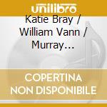 Katie Bray / William Vann / Murray Grainger / Marianne Schofield: Kurt Weill - In Search Of Youkali cd