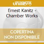 Ernest Kanitz - Chamber Works cd