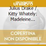 Julius Drake / Kitty Whately: Madeleine Dring - Through The Centuries cd