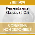 Remembrance Classics (2 Cd) cd