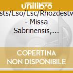 Soloists/Lso/Lsc/Rhozdestvensk - Missa Sabrinensis, Stabat cd musicale di Soloists/Lso/Lsc/Rhozdestvensk
