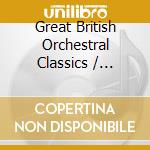 Great British Orchestral Classics / Various (2 Cd) cd