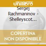 Sergej Rachmaninov - Shelleyscot Nat Orcthomson cd musicale di Sergej Rachmaninov