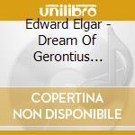 Edward Elgar - Dream Of Gerontius (The) , Oratorio (2 Cd) cd
