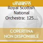 Royal Scottish National Orchestra: 125 Years Of The (2 Cd) cd musicale di Royal Scottish National Or