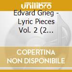 Edvard Grieg - Lyric Pieces Vol. 2 (2 Cd) cd