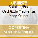 Soloists/Eno Orch&Ch/Mackerras - Mary Stuart (2 Cd) cd musicale di Gaetano Donizetti