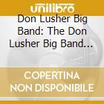 Don Lusher Big Band: The Don Lusher Big Band / Various cd musicale di Classical
