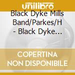 Black Dyke Mills Band/Parkes/H - Black Dyke Overtures