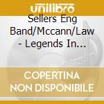 Sellers Eng Band/Mccann/Law - Legends In Brass cd musicale di Sellers Eng Band/Mccann/Law