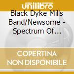 Black Dyke Mills Band/Newsome - Spectrum Of Brass cd