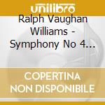 Ralph Vaughan Williams - Symphony No 4 - Mass In G Minor - Six Choral Songs (Sacd) cd