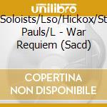 Soloists/Lso/Hickox/St Pauls/L - War Requiem (Sacd) cd