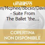 Britten/Mcphee/Bbcso/Davis/Sla - Suite From The Ballet 'the (Sacd) cd musicale di Britten/Mcphee/Bbcso/Davis/Sla