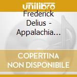 Frederick Delius - Appalachia (Sacd) cd