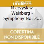 Mieczyslaw Weinberg - Symphony No. 3 (Sacd) cd musicale di Mieczyslaw Weinberg