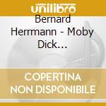 Bernard Herrmann - Moby Dick Sinfonietta / O.S.T. (Sacd) cd