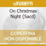 On Christmas Night (Sacd) cd musicale