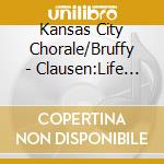 Kansas City Chorale/Bruffy - Clausen:Life And Breath (Sacd) cd