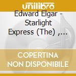 Edward Elgar - Starlight Express (The) , Musique De (2 Sacd) cd