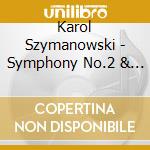 Karol Szymanowski - Symphony No.2 & 4 cd