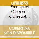 Emmanuel Chabrier - orchestral Music (Sacd) cd musicale di Or De La Suisse Romande/jarvi