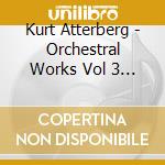 Kurt Atterberg - Orchestral Works Vol 3 (Sacd) cd