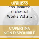 Leos Janacek - orchestral Works Vol 2 (Sacd) cd musicale di Ehnes/bergen Po/gardner